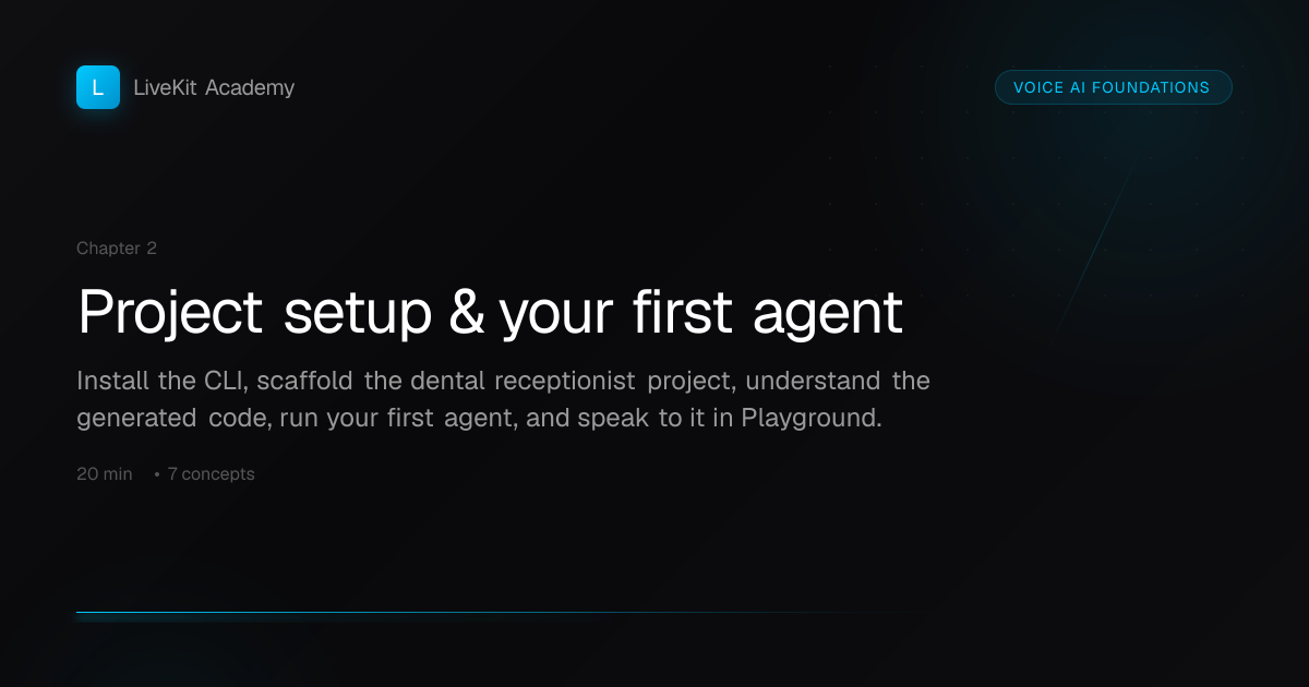 Project setup & your first agent — Voice AI Foundations | LiveKit Academy