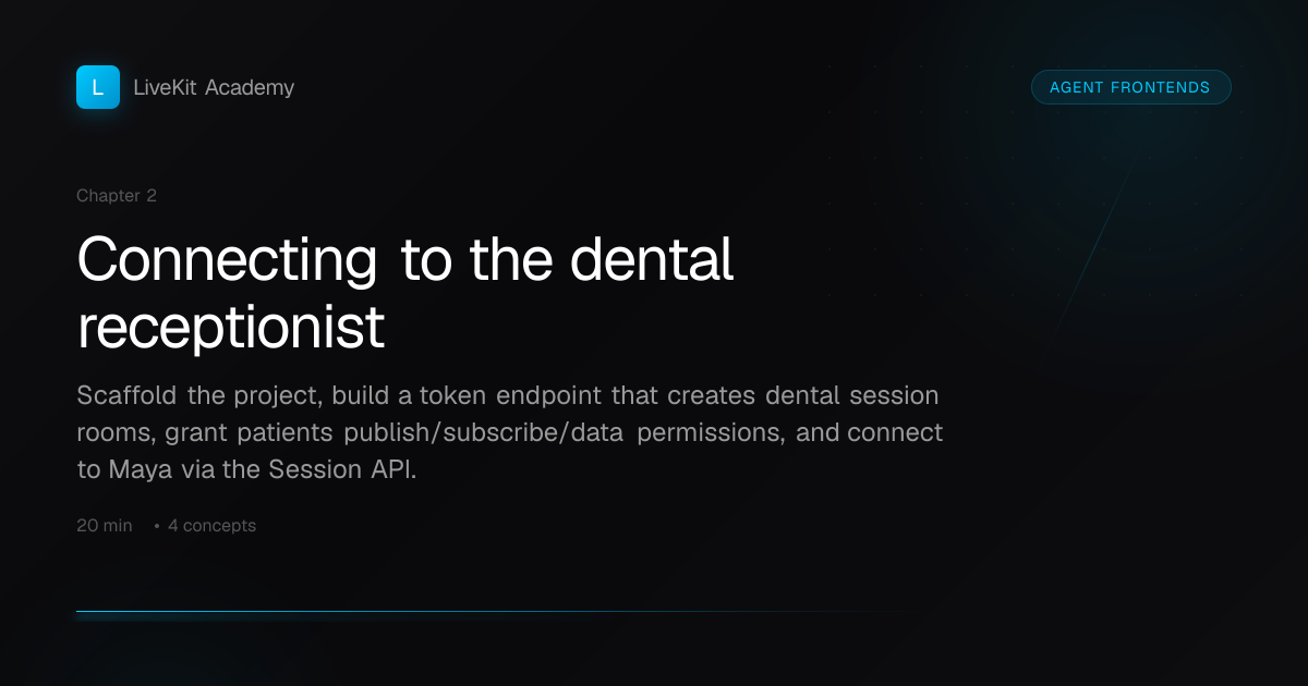 Connecting to the dental receptionist — Agent Frontends | LiveKit Academy